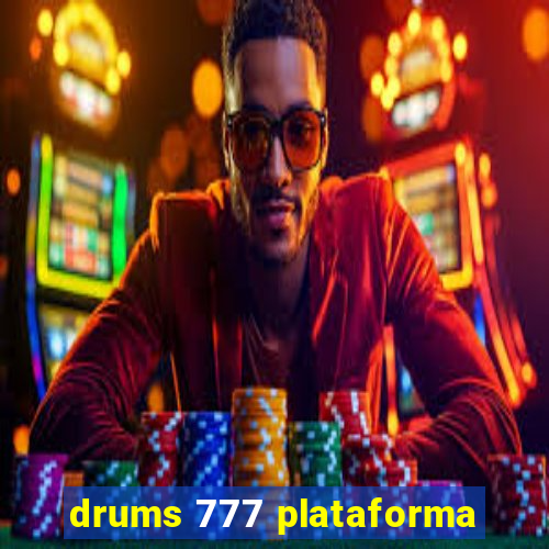 drums 777 plataforma